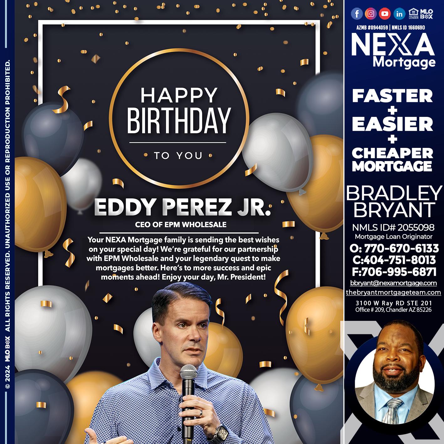 EDDY PEREZ BIRTHDAY - Bradley Bryant -Mortgage Loan Originator